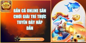 Bắn Cá Online Sân Chơi Giải Trí Trực Tuyến Đầy Hấp Dẫn 1 bắn cá online